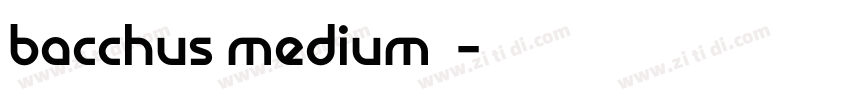 bacchus medium 中字体转换